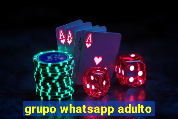 grupo whatsapp adulto